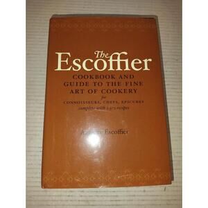The Escoffier Cookbook and Guide to the Fine Art of Cookery: For Connoisseur...